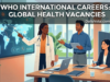 Latest WHO Job Vacancies 2026: International Professional Openings for Healthcare Specialists Latest WHO Job Vacancies