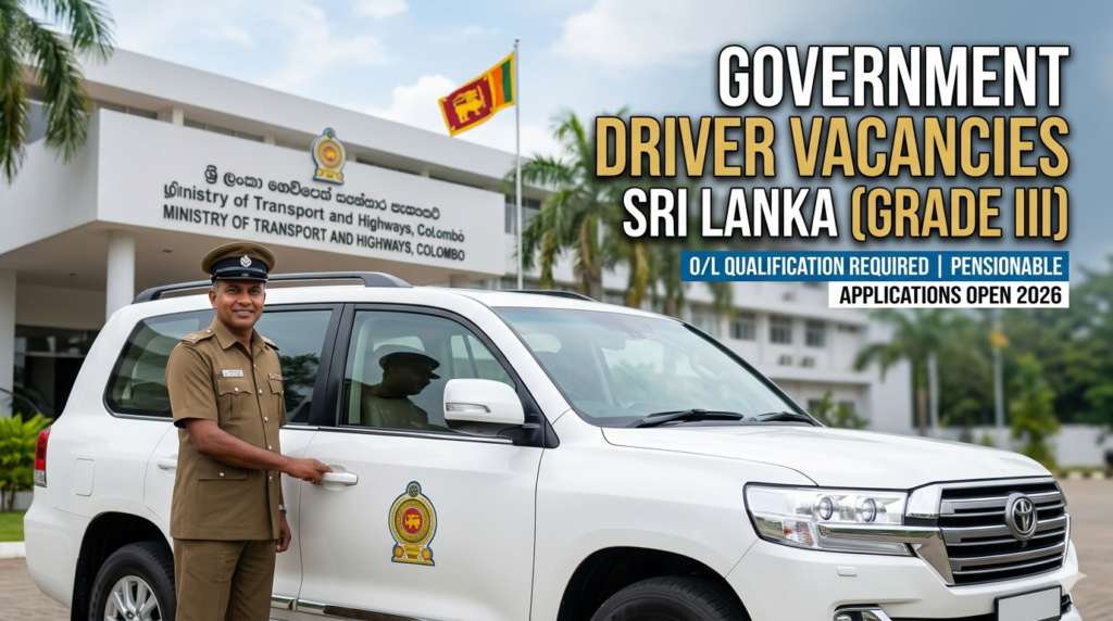 Government Driver Vacancies in Sri Lanka (Grade III) – O/L Qualification Guide 1 Government Driver Vacancies in Sri Lanka
