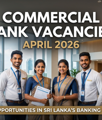 Commercial Bank Vacancies April 2026: New Opportunities in Sri Lanka’s Banking Sector Commercial Bank Vacancies April 2026: New Opportunities in Sri Lanka’s Banking Sector
