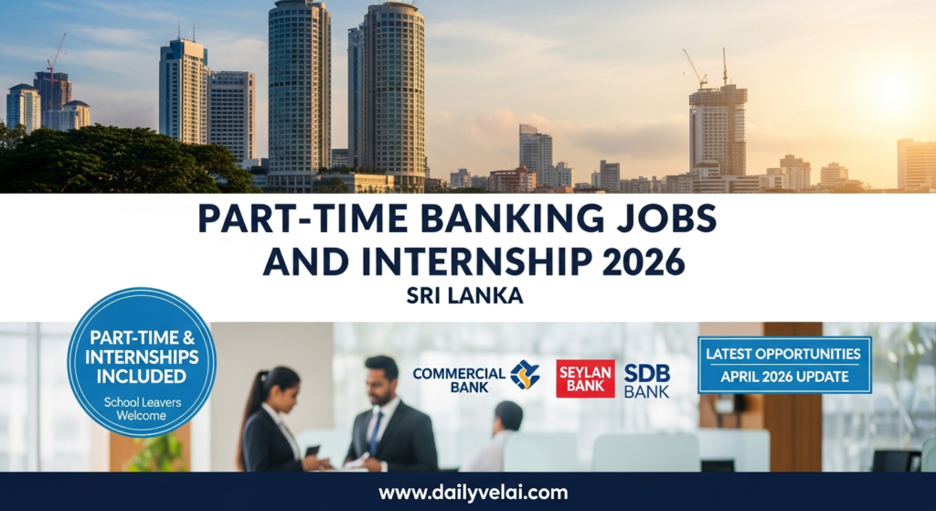 Part-Time Banking Jobs and Internships in Sri Lanka – April 2026