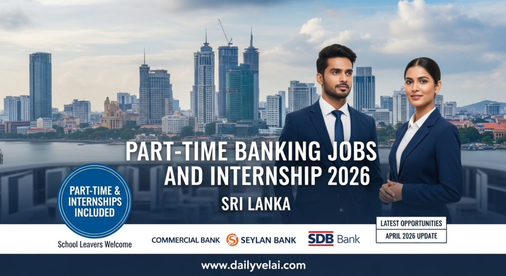 Part-Time Banking Jobs and Internships in Sri Lanka – April 2026