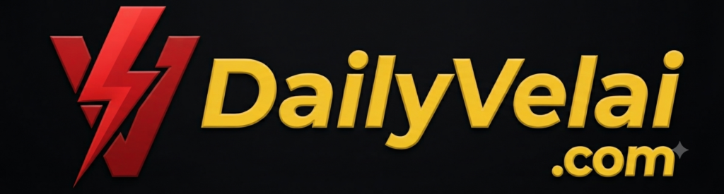 Dailyvelai.com - Latest Government and Private Jobs