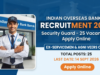 Indian Overseas Bank Recruitment 2026: Security Guard Post Details Indian Overseas Bank Recruitment 2026: Security Guard Post Details
